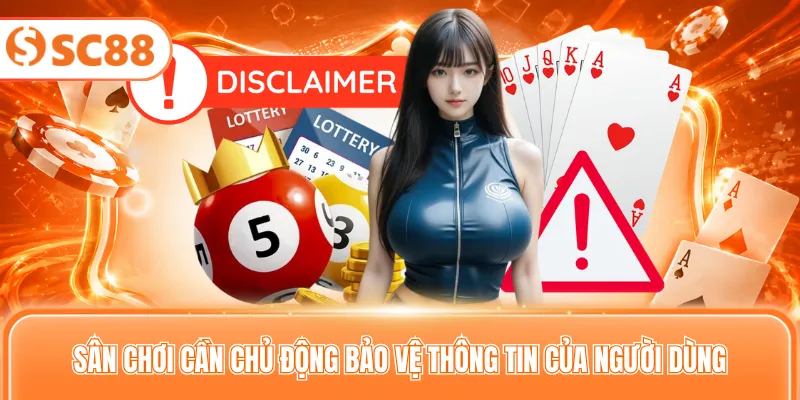 Sân chơi cần chủ động bảo vệ thông tin của người dùng